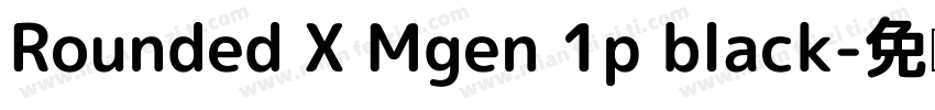 Rounded X Mgen 1p black字体转换